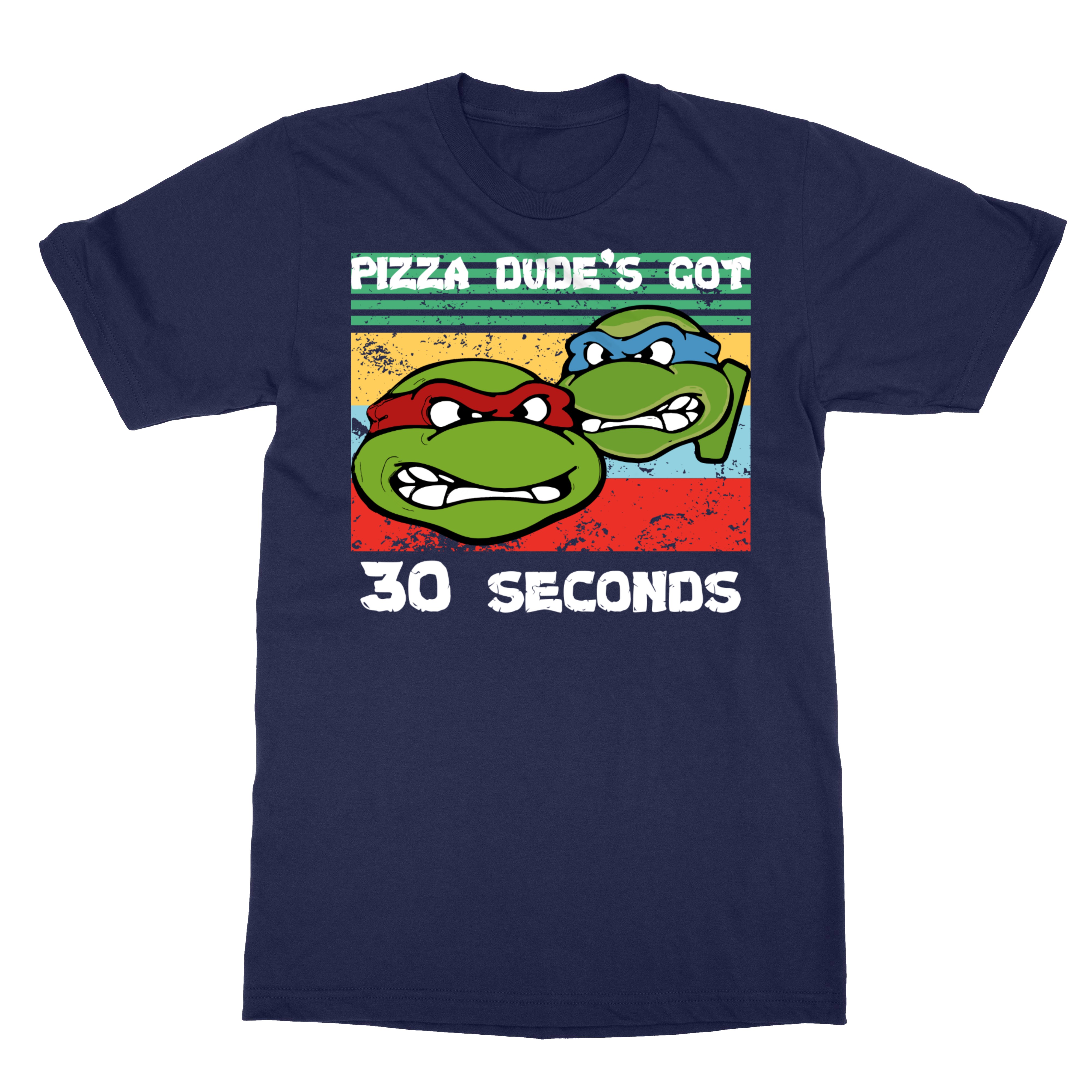 Pizza Dude s Got 30 Seconds Mens Short Sleeve T Shirt 